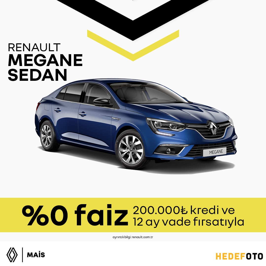 RENAULT MEGANE SEDAN 200.000 TL KREDİ 12 AY VADE VE 0% FAİZ FIRSATIYLA